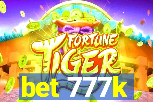 bet 777k